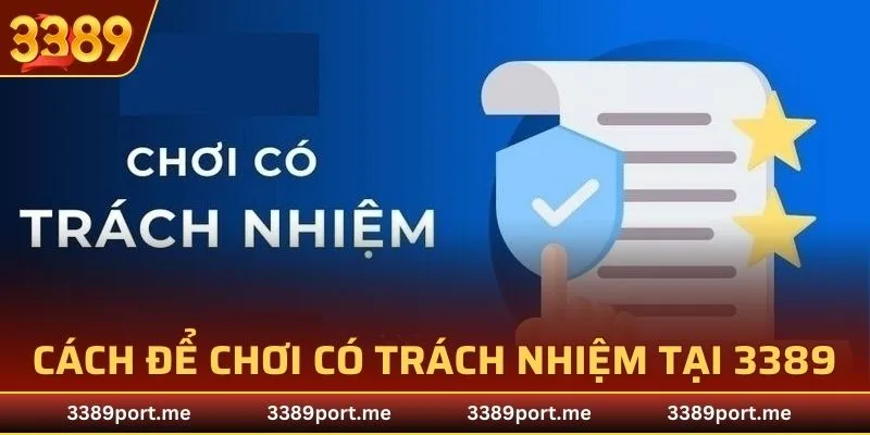 Cách để chơi có trách nhiệm tại 3389