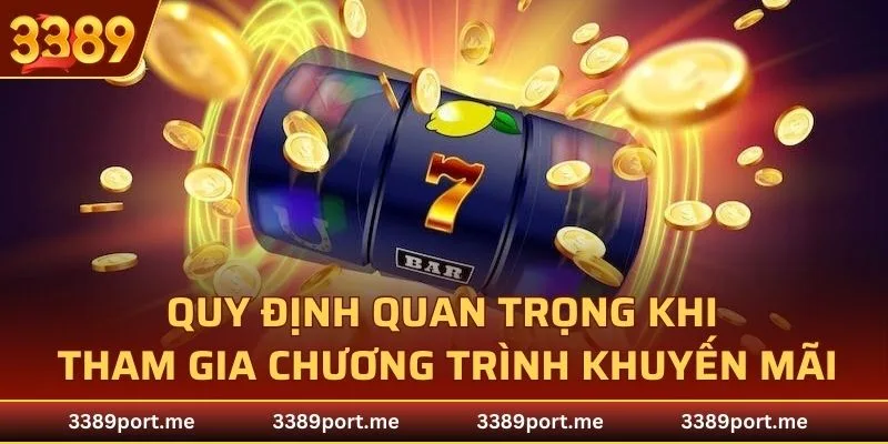 Quy định quan trọng khi tham gia chương trình khuyến mãi